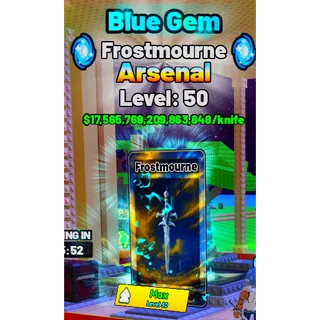My Knife Farm - blue gem Frostmourne $17.5Q per sec
