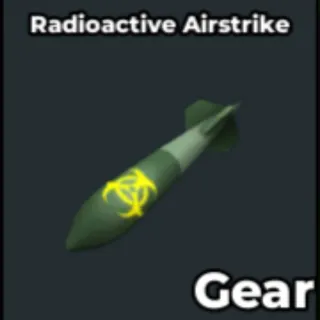 Radioactive Airstrike | Gear