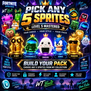 Fortnite PICK ANY 5 SPRITES | LEVEL 5 MASTERED | CUSTOM PACK | YOU CHOOSE & KEEP ALL 5