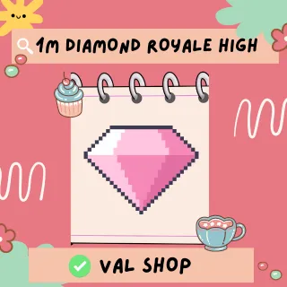1M DIAMONDS ROYALE HIGH