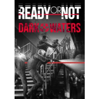 Ready or Not: Dark Waters