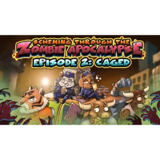 Scheming Through The Zombie Apocalypse Ep2: Caged