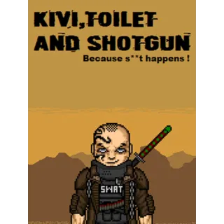 Kivi, Toilet and Shotgun