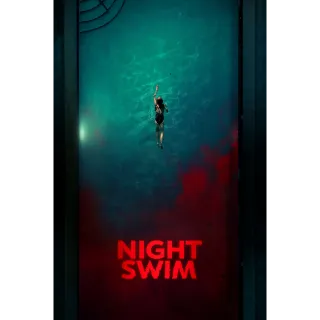 Night Swim 4K/UHD VUDU OR 4K/UHD ITUNES VIA MA