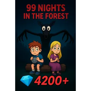 99 Nights in the Forest Game Account 4200 +