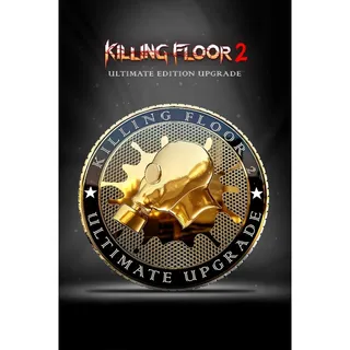 Killing Floor 2 - Ultimate Edition Upgrade ⚡SUPER FAST DELIVERY⚡