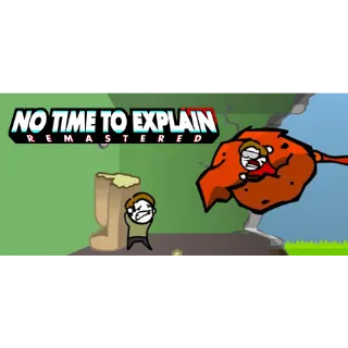 No Time To Explain Remastered | STEAM Key [INSTANT DELIVERY]