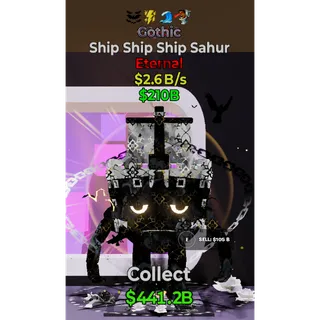 Fortnite Steal The Brainrot Gothic Ship Ship Ship Sahur 4 traits 2.6B/s