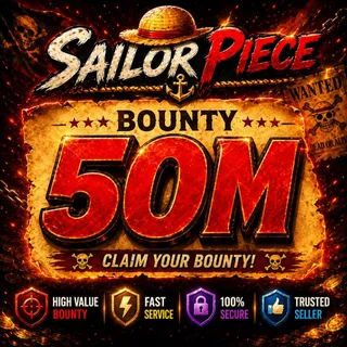50M SAILOR PIECE BOUNTY