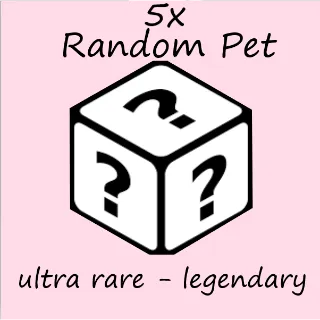 5x Random Pets tier: UR - Legendary