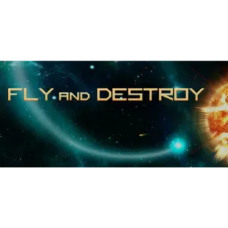 Fly and Destroy