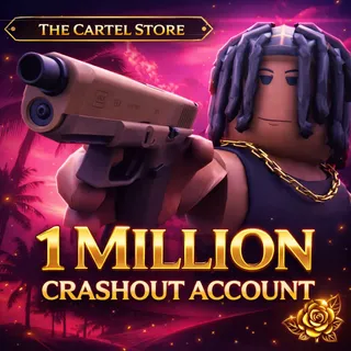 Crashout - 1 Mill Account 