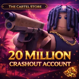 Crashouts Cash Account - 20 Million 