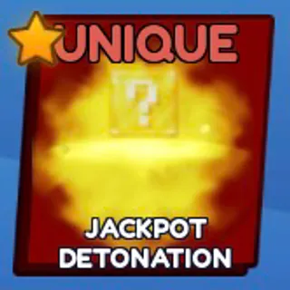 JACKPOT DETONATION