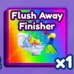 Flush Away Finisher