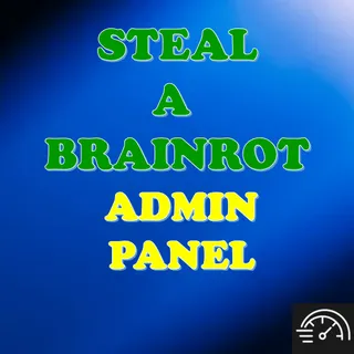 Steal A Brainrots Admin Panel