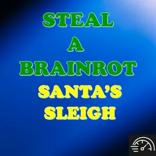 Steal A Brainrots Santa Sleigh