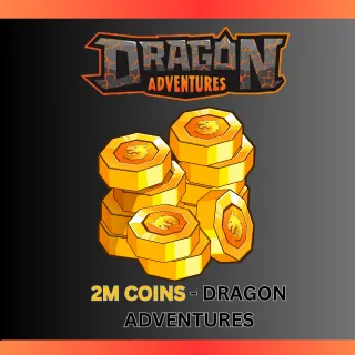 2M COINS - DRAGON ADVENTURES 