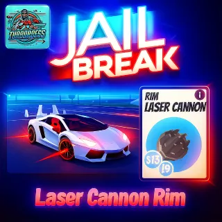 LASER CANNON RIM JAILBREAK