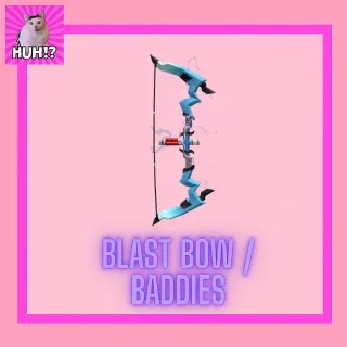 BLAST BOW / BADDIES