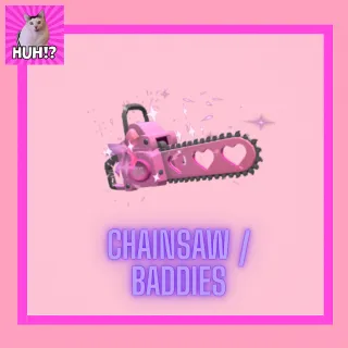 CHAINSAW / BADDIES 