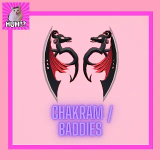 CHAKRAM / BADDIES