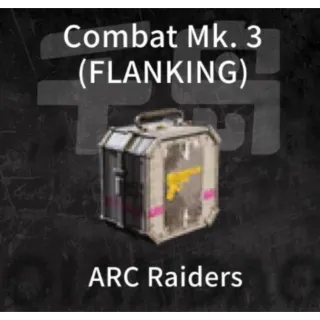 Combat Mk.3 (Flanking) *5 ARC Raider