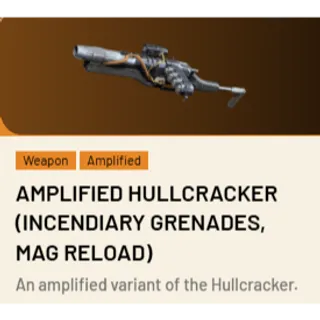 Amplified Hullcracker (Incendiary Grenades, Mag Reload)*1 ARC Raiders