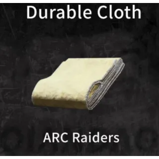 Durable Cloth*35 ARC Raiders