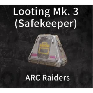 Looting MK. 3 (Safekeeper)*5 ARC Raiders