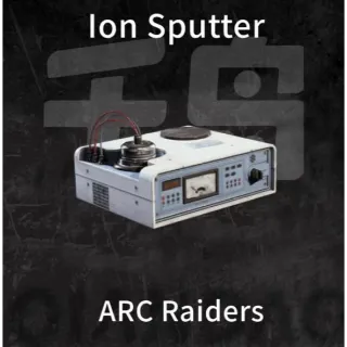 Ion Sputter*3 ARC Raiders
