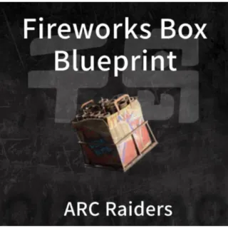 Fireworks Box Blueprint ARC Raiders