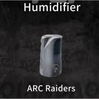 Humidifier*5 ARC Raiders