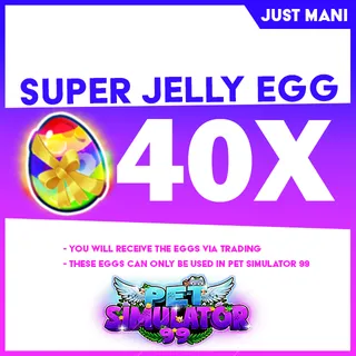 Pet Sim 99 Super Jelly Eggs