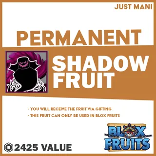 Permanent Shadow Fruit