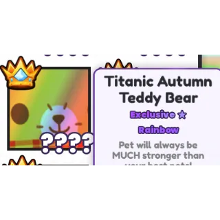 Titanic Autumn Teddy Bear Rainbow