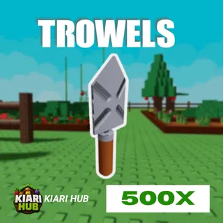 500x Trowels | GAG 2