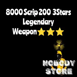 8000 Scrip 200  3Stars Legendary Weapon⭐⭐⭐