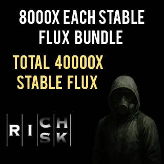 8000x Each Stable Flux Bundle