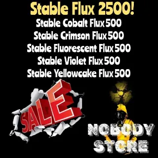 Each Stable Flux 2500!