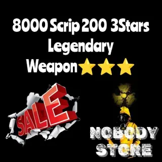 8000 Scrip 200  3Stars Legendary Weapon⭐⭐⭐