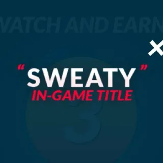 "SWEATY" IN-GAME TITLE