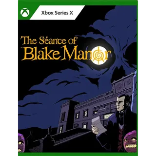 The Séance of Blake Manor