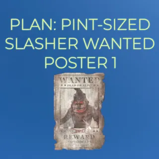 PLAN: PINT-SIZED SLASHER WANTED POSTER 1