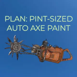 PLAN: PINT-SIZED AUTO AXE PAINT