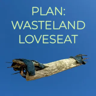 PLAN: WASTELAND LOVESEAT