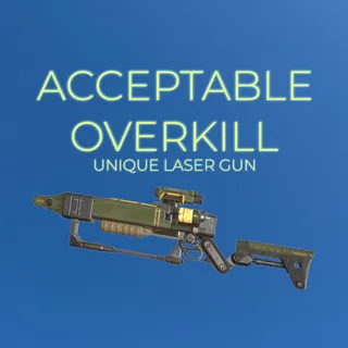 ACCEPTABLE OVERKILL