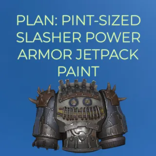PLAN: PINT-SIZED SLASHER POWER ARMOR JETPACK PAINT