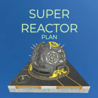 PLAN: SUPER REACTOR