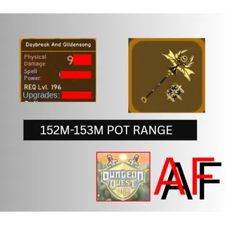 Daybreak and Gildensong (152m-152m Pot range)